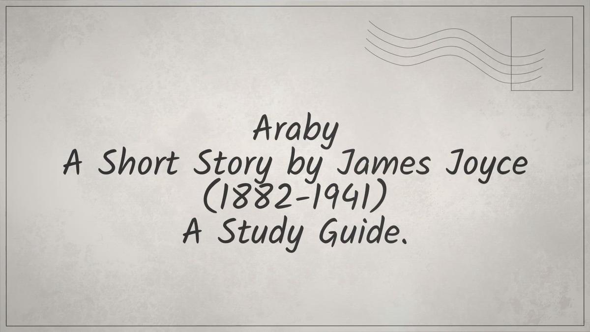 'Video thumbnail for James Joyce's "Araby": a Study Guide'