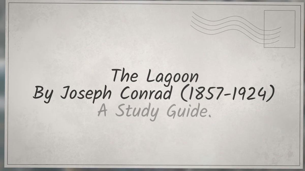 'Video thumbnail for The Lagoon: a Study Guide for the Conrad Short Story'